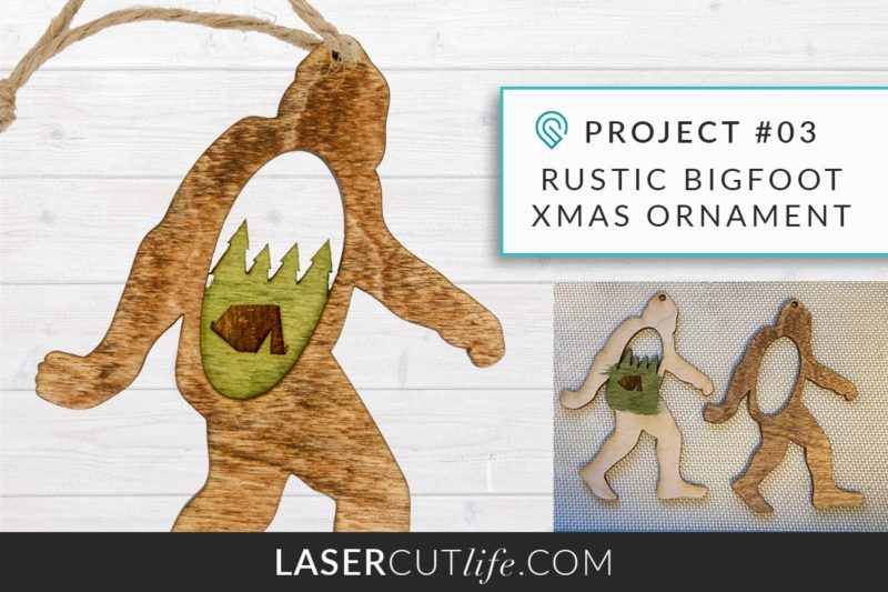 Glowforge Project #03: Rustic Bigfoot Christmas Ornament