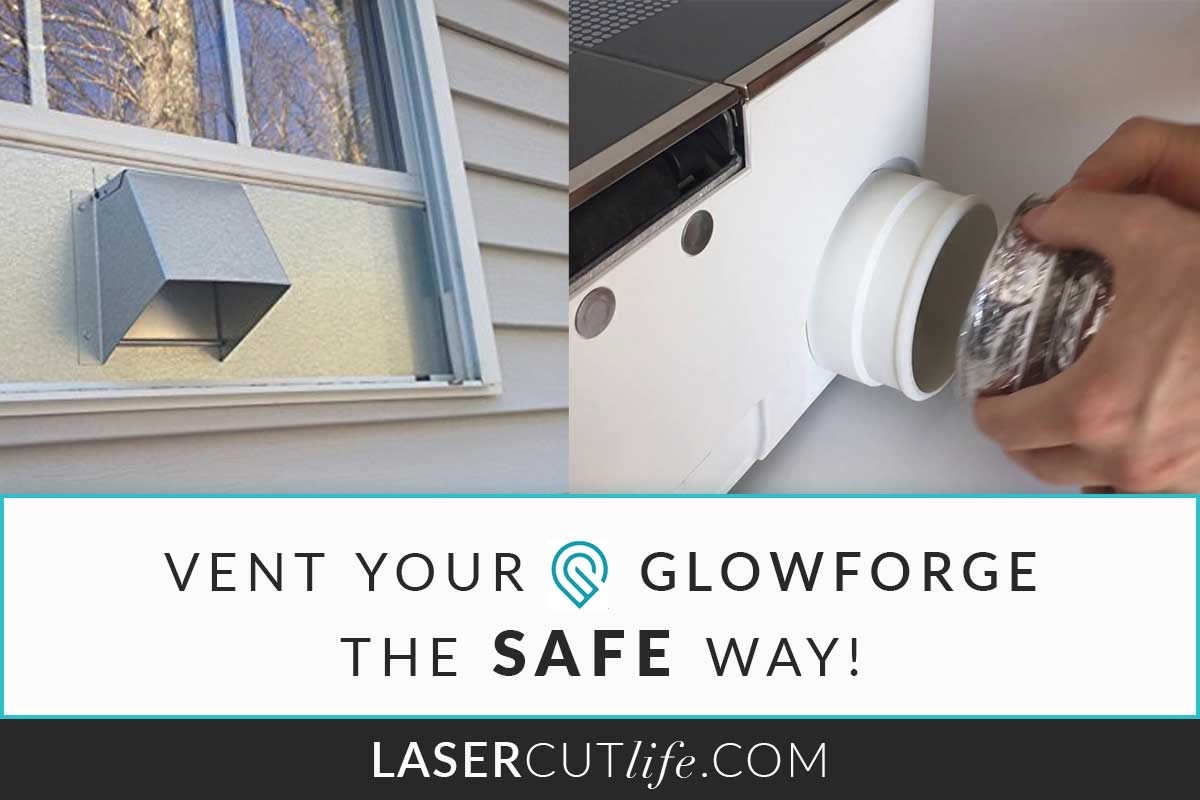 Vent Your Glowforge the Safe Way!