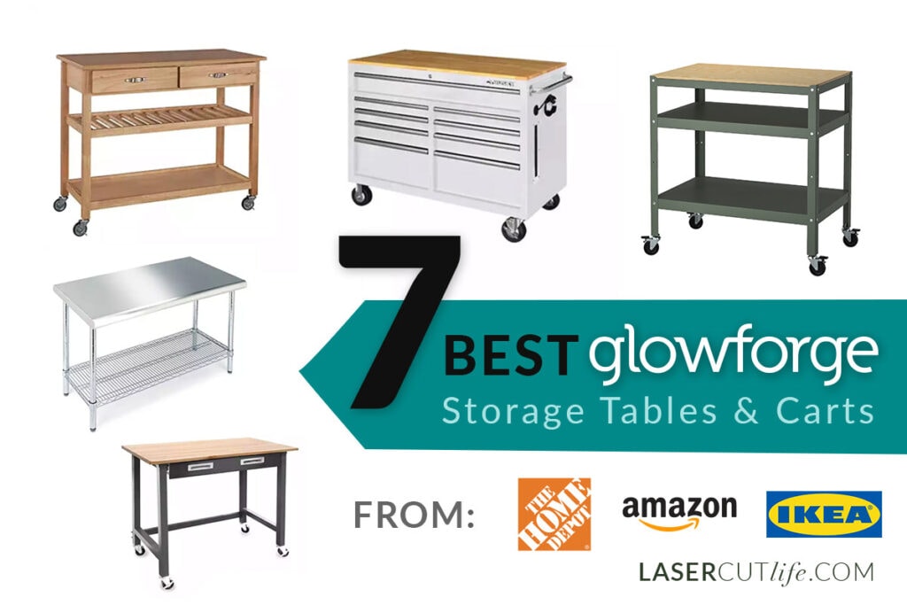 7 Best Glowforge Machine & Storage Tables - Laser Cut Life